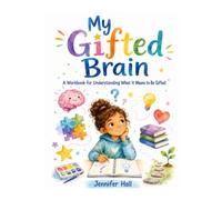 My Gifted Brain Workbook: A Workbook for Understanding What It Means to be Gifted