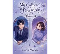 My Girlfriend is a Parasitic Alien! - volume 3