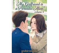 My Girlfriend is a Parasitic Alien! - Volume 4