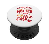 My Girlfriend Is Hotter Than Coffee Funny Valentine's Couple PopSockets PopGrip Adesivo
