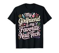 My Girlfriend Is My Favorite Nail Tech Manicure Salon |- Maglietta