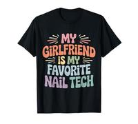 My Girlfriend Is My Favorite Nail Tech Manicure Salon - Maglietta