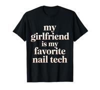 My Girlfriend Is My Favorite Nail Tech Manicure Salon |- Maglietta