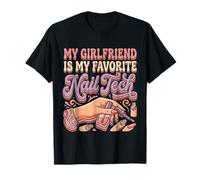 My Girlfriend Is My Favorite Nail Tech Manicure Salon |- Maglietta