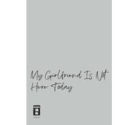 My Girlfriend Is Not Here Today 07