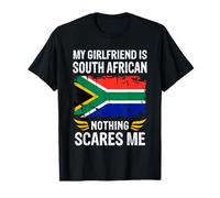 My Girlfriend Is South African Nothing Scares Me Maglietta