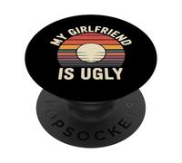 My Girlfriend Is Ugly Sarcasm Banters Boyfriend - PopSockets PopGrip Adesivo