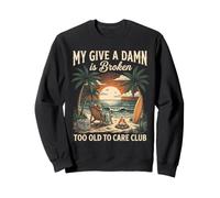 My Give A Damn Is Broken Funny Retirement Beach Cruise Felpa