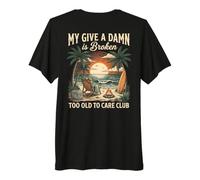 My Give A Damn Is Broken Funny Retirement Beach Cruise Maglietta Premium