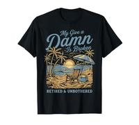 My Give A Damn Is Broken Funny Retirement Beach Maglietta