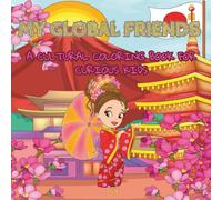 MY GLOBAL FRIENDS: A CULTURAL COLORING BOOK FOR CURIOUS KIDS