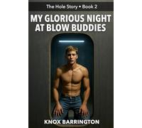 My Glorious Night at Blow Buddies: A Candid, No-Inhibitions M/M Exploration of Pleasure, Hunger, and Twenty Moments of Glory