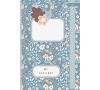 My Glossary: Beautiful Blue Floral A-Z Notebook | 6 Pages per Letter | 165 Pages | 6 x 9 ~ A5 Size | Perfect for Word Definitions, Technical Terms & Language Vocabulary