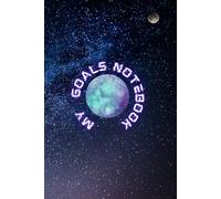 My Goals Journal: Positive Affirmation, Motivational And Inspirational Notebook