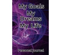 My goals, My dreams, My life personal journal: Featuring a high-quality colorful galaxy cover with 150 decorative lined pages
