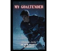 My Goaltender: An M/M Hockey Romance