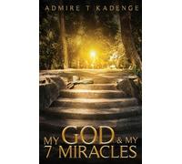 MY GOD AND MY SEVEN MIRACLES