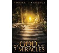 MY GOD AND MY SEVEN MIRACLES