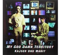 My God Damn Territory - Kajser Und Marit