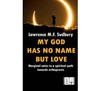 MY GOD HAS NO NAME BUT LOVE