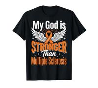 My God Is Stronger Than Multiple Sclerosis Maglietta