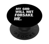 My God Will Not Forsake Me PopSockets PopGrip Adesivo
