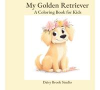 My Golden Retriever: A Coloring Book for Kids