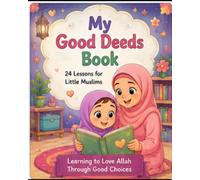 My Good Deeds book: Amina’s Journey to a Good Heart