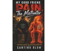 My Good Friend Pain, The Motivator