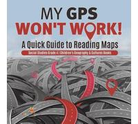 My GPS Won't Work A Quick Guide to Reading Maps Social Studies Grad (Tascabile)