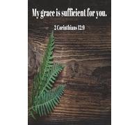 “My Grace Is Sufficient for You” - Christian Notebook with 2 Corinthians 12:9 Scripture Cover: 100-Page Inspirational Journal | Faith-Based Writing Journal for Women, Men, and Teens
