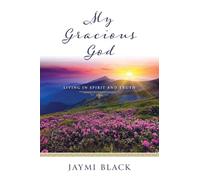 My Gracious God: Living in Spirit and Truth