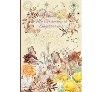 My Grammy is Sagittarius: Grammy Notebook, Cute Horoscope Lined Journal, Amazing Gag Gift Zodiac Sign Notebook 120 Page Journal, Lined Writing ... Christmas Thanksgiving Halloween Easter