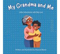 My Grandma and Me: Little Adventures with Big Love
