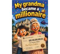 MY GRANDMA BECAME A MILLIONAIRE