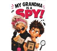 MY GRANDMA IS A SPY