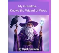 My Grandma...Know the Wizard of Woes