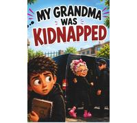 MY GRANDMA WAS KIDNAPPED