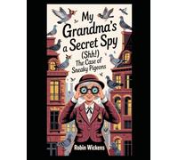 My Grandma's a Secret Spy: The Pigeon Conspiracy