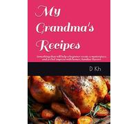 My Grandma's Recipes: Something that will help a beginner create a masterpiece, and a Chef impress with homey, familiar flavors.