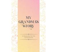 My Grandma's Story: A Keepsake for Generations