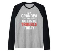 My Grandpa And I Got Into Trouble Today - Maglia con Maniche Raglan