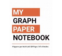 My Graph Paper Notebook for Math and Science Students: 4 Squares per Inch Grid | 120 Pages | 8.5 x 11 inches | Engineering Composition Ruled Book