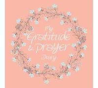 My Gratitude and Answered Prayer Diary - Rose