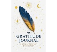 My Gratitude Journal: 60 Days of Positivity & Reflection