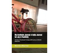 My Gratitude Journal: A Daily Journal for Joy & Positivity: 120 Days of Gratitude Prompts, Affirmations & Mindful Reflection