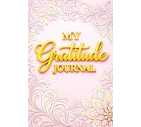 My Gratitude Journal - A Notebook for Writing Positive Thoughts and Personal Reflections: Pastel Flowers Book Cover - Guided Prompts for Mindfulness ... - With Inspirational Quotes and Insights