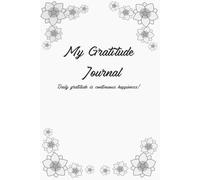 My gratitude journal: start your personal growth with gratitude days. A Path to Gratitude, Self-Care & Inner Peace.: Daily gratitude notebook for ... planner and memories of lived experiences