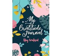 My gratitude journal (stay grateful): stay grateful - Santos Mona Liza