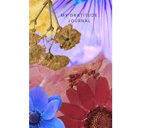 My Gratitude. Through gratitude we recognize the good things in our lives, whether intangible or tangible, and we act accordingly.: Journal. Diarizing ... be more optimistic by managing emotions.